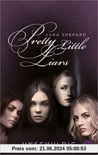 Pretty Little Liars - Unschuldig: Die Romanvorlage zur Kultserie „Pretty Little Liars“ (Die Pretty Little Liars-Reihe, Band 1)